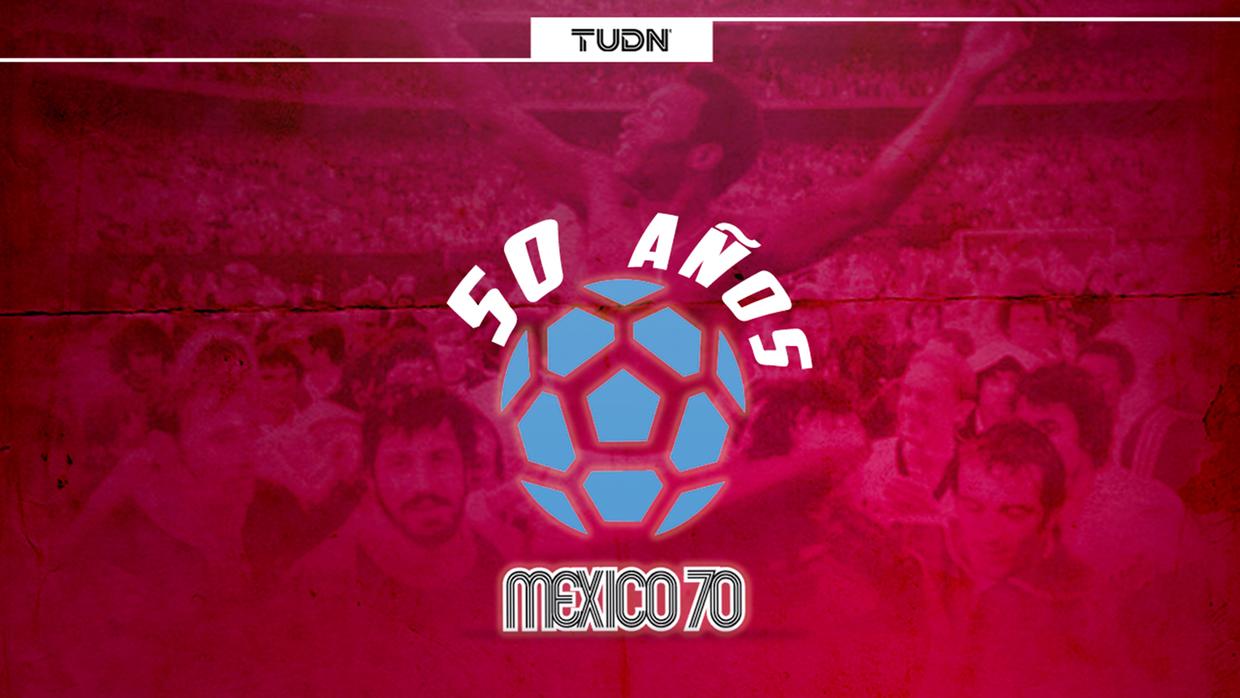 A 50 años de México 1970, el Mundial que cambió todo TUDN Fútbol TUDN