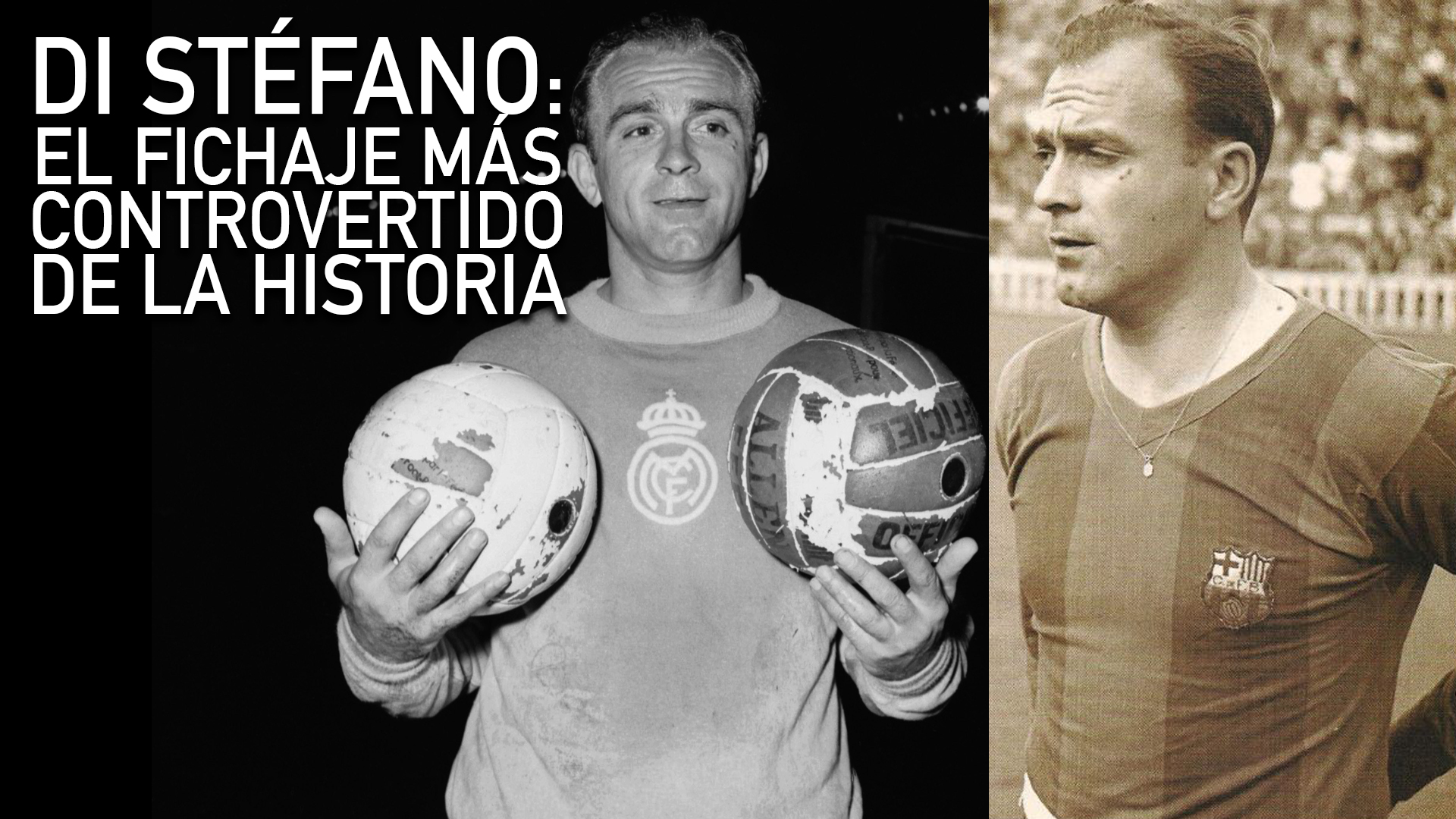 El Clásico La saga de Alfredo Di Stéfano y su fichaje por el Real