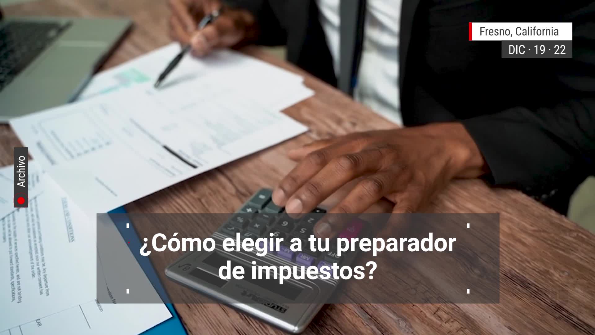 IRS ¿Cómo elegir a tu preparador de impuestos en California? Video