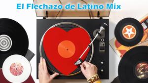 El Flechazo de Latino Mix anda Suelto! 