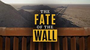 What is going to be the fate of Trump's border wall under the Biden administration?