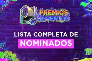 Lista completa de nominados Premios Juventud 2021