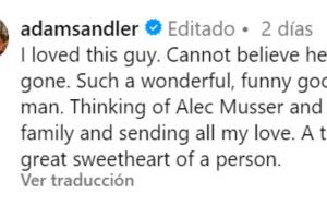 Antes de que lo hiciera Salma Hayek, Adam Sandler también emitió un conmovedor mensaje tras darse a conocer la noticia sobre la muerte de Alec Musser.  
