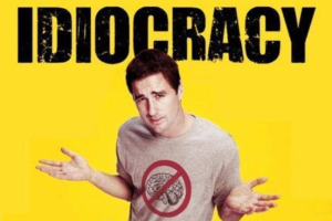 idiocracy