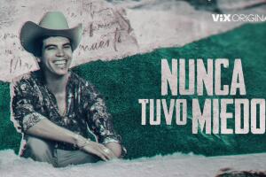 Nunca tuvo miedo 