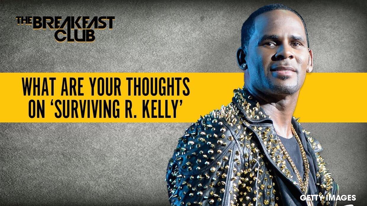 What Are Your Thoughts On The 'Surviving R. Kelly ...