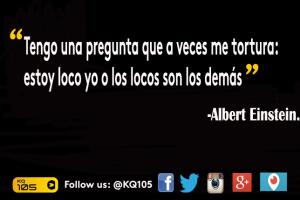 Comparte tu frase favorita utilizando los hashtags #AlbertEinstein #KQ105