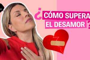 Cómo superar el desamor
