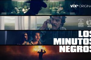 los-minutos-negros-vix-plus.jpg