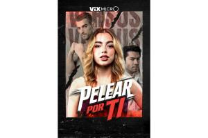Pelear por Ti Micronovela