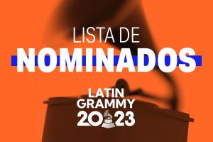 Lista completa de Artistas Nominados al Latin GRAMMY 2023