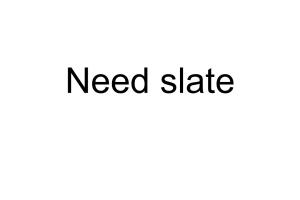 need a slate