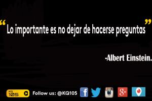 Comparte tu frase favorita utilizando los hashtags #AlbertEinstein #KQ105