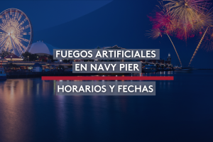 Fuegos artificiales en Navy Pier horarios y fechas