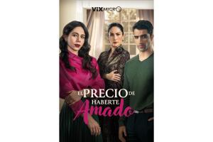 El Precio de Haberte Amado, microdrama de ViX MicrO