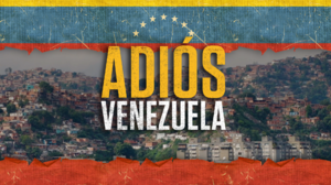 Adiós Venezuela