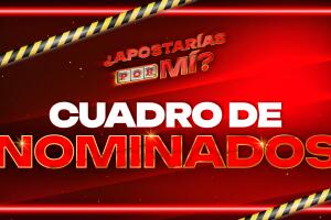 ¿Apostarías Por Mí? Cuadro de nominados