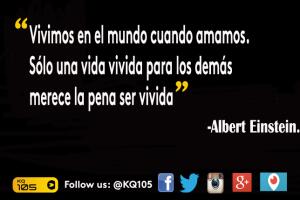 Comparte tu frase favorita utilizando los hashtags #AlbertEinstein #KQ105