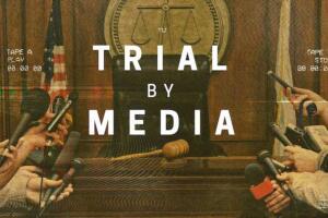 ‘Trial by Media’ docuserie.jpg