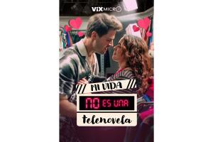 Mi Vida NO Es una Telenovela estreno ViX MicrO septiembre