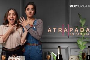 atrapadas-en-familia-vix-plus