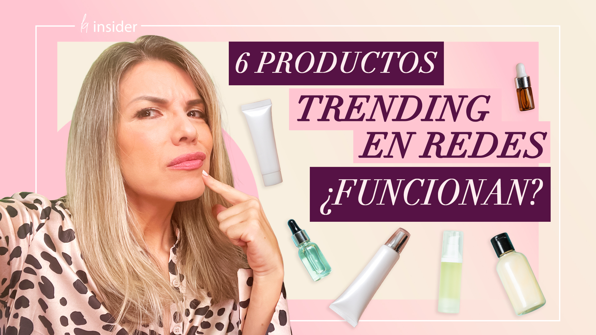 6 productos trending en redes, ¿funcionan? La Insider Estilo de